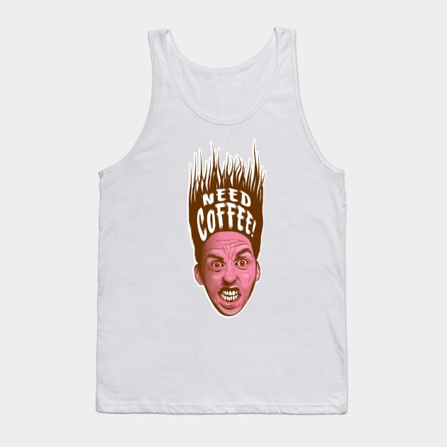 Need Coffee! Latte version Tank Top by GraficBakeHouse